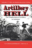 Artillery Hell: The Employment of Artillery at Antietam (Texas a and M University Military History Series, No. 36)