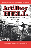 Artillery Hell: The Employment of Artillery at Antietam (Texas a & M University Military History Series, No. 36)