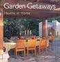 Garden Getaways: Havens at Home