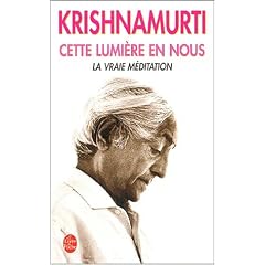 Cette lumi�re en nous : La Vraie M�ditation