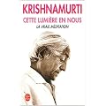 Cette lumi�re en nous : La Vraie M�ditation