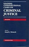 Leading Constitutional Cases on Criminal Justice 2005 (Leading Constitutional Cases on Criminal Justice) (Leading Constitutional Cases on Criminal Justice)