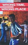 Wrong Time, Wrong Place (Lesley Choyce Kids/YA Novels)