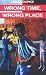 Wrong Time, Wrong Place (Lesley Choyce Kids/YA Novels)
