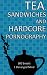 Tea, Sandwiches and Hardcore Pornography Tea, Sandwiches and Hardcore Pornography