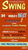 Everybody Dances Swing! - Advanced Patterns & Really Cool Moves for Lindy, West Coast & Carolina Shag