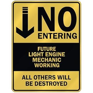  NO ENTERING FUTURE LIGHT ENGINE MECHANIC WORKING  PARKING SIGN by 