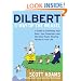 Dilbert and the Way of the Weasel: A Guide to Outwitting Your Boss, Your Coworkers, and the Other Pants-Wearing Ferrets in Your Life