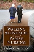 Walking Alongside: The Essence of Parish Nursing