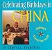 Celebrating Birthdays in China (Birthdays Around the World)