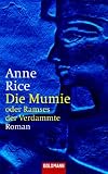 Die Mumie oder Ramses der Verdammte: Roman - Anne Rice