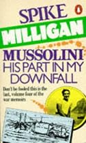 Mussolini: His Part in My Downfall