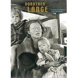 Dorothea Lange : Le Coeur et les Raisons d'une photographepar Pierre Borhan
