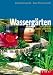  : Wasserg&auml;rten: Sprudelnde Steine und stille Teiche