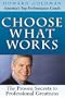 Choose What Works: The Proven Secrets to Professional Greatness