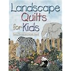 Landscape Quilts for Kids by  Nancy Zieman and Natalie Sewell