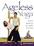 Ageless Yoga: Gentle Workouts for Health and Fitness