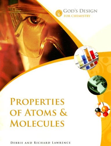 Properties of Atoms & Molecules (God's Design for Chemistry)