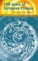 100 Years of European Cinema: Entertainment or Ideology?