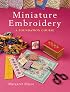 Miniature Embroidery: A Foundation Course