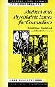 Medical and Psychiatric Issues for Counsellors (Professional Skills for Counsellors series)