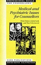 Medical and Psychiatric Issues for Counsellors (Professional Skills for Counsellors series)