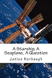 A Starship, A Seaplane, and A Question