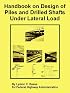 Handbook on Design of Piles and Drilled Shafts Under Lateral Load
