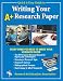 Book REA's Quick & Easy Guide to Writing Your A+ Research Paper (Handbooks & Guides)