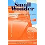 Small Wonder: The Amazing Story of the Volkswagen Beetle