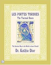 Les Portes Tordues/The Twisted Doors: The Scariest Way in the World to Learn French!