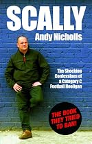 Scally: Confessions of a Category C Football Hooligan