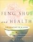 Feng Shui and Health: The Anatomy of a Home: Using Feng  Shui to Disarm Illness, Accelerate Recovery, and Create Optimal Health