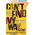 Can't Find My Way Home: America in the Great Stoned Age, 1945-2000 by  Martin Torgoff