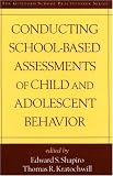 Conducting School-Based Assessments of Child and Adolescent Behavior