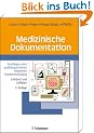 Medizinische Dokumentation: Grundlagen einer qualit�tsgesicherten integrierten Krankenversorgung. Lehrbuch und Leitfaden