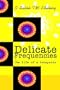 Delicate Frequencies: The life of a Sannyasin (Spanish Edition)