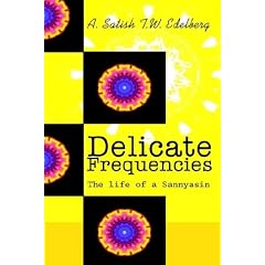 Delicate Frequencies: The life of a Sannyasin