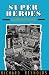 Super Heroes: A Modern Mythology (Studies in Popular Culture)