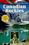 Canadian Rockies: An Altitude Superguide