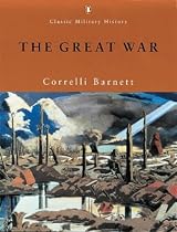 The Great War (Penguin Classic Military History)