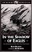In the Shadow of Eagles: From Barnstormer to Alaska Bush Pilot: A Flyer's Story (Caribou Classic)