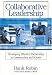 Collaborative Leadership: Developing Effective Partnership in Communities and School