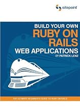 Build Your Own Ruby on Rails Web Applications
