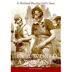 In a World a Wir Ane: A Shetland Herring Girl's Story