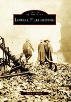 Lowell  Firefighting   (MA)  (Images  of  America)