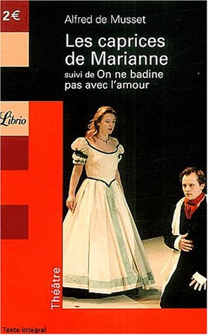 Les Caprices de Marianne, suivi de On ne badine pas avec l'amour