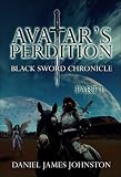 Avatars Perdition: Black Sword Chronicle Part I