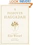 A Passover Haggadah: As Commented Upon by Elie Wiesel and Illustrated by Mark Podwal