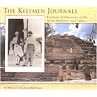 The Kelemen Journals: Incidents Of Discovery Of Art In The Americas, 1932-1964 by  Pal Kelemen, Elisabeth Kelemen, Mary E. Miller, and Judith Hancock Sandoval